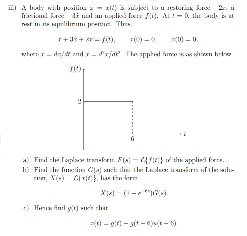 Solved Iii A Body With Position X X T Is Subject To A Chegg Com