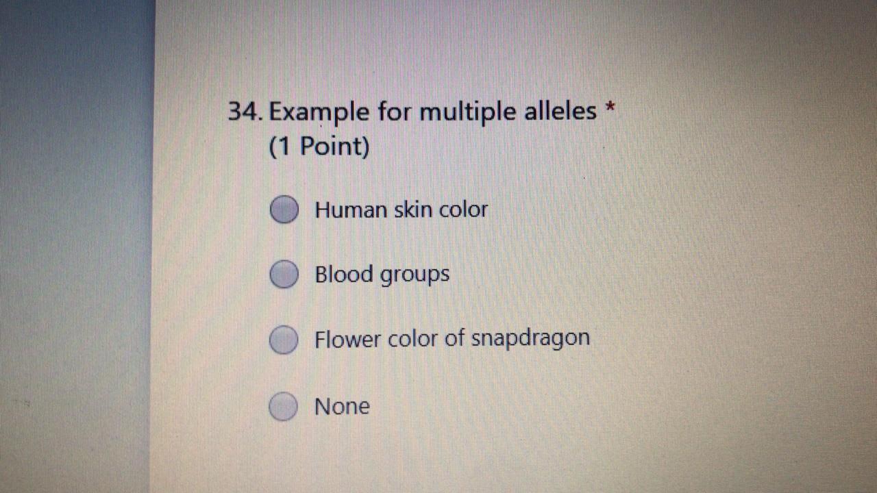Solved 34. Example for multiple alleles * (1 Point) Human | Chegg.com