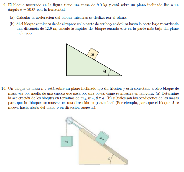 9. El bloque mostrado en la figura tiene una masa de \( 9.0 \mathrm{~kg} \) y está sobre un plano inclinado liso a un ángulo