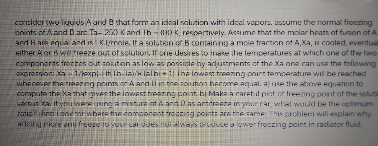 Solved Consider Two Liquids A And B That Form An Ideal | Chegg.com