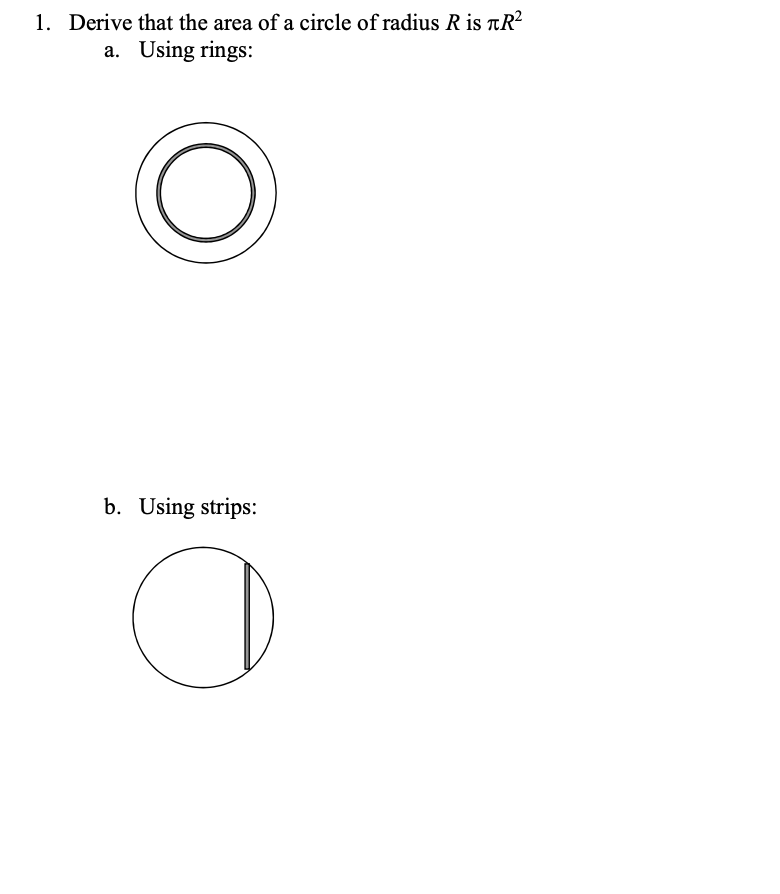 Solved 1. Derive that the area of a circle of radius R is | Chegg.com