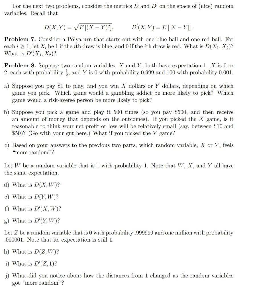 For the next two problems, consider the metrics \( D | Chegg.com