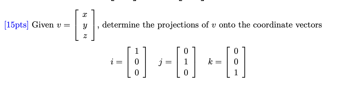 Solved [15pts] ﻿Given v=[xyz], ﻿determine the projections | Chegg.com