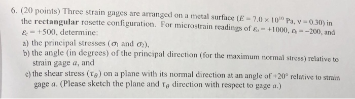 Solved 6. (20 points) Three strain gages are arranged on a | Chegg.com