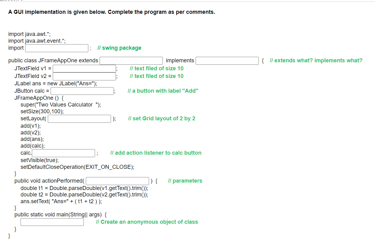 Solved A GUI Implementation Is Given Below. Complete The | Chegg.com