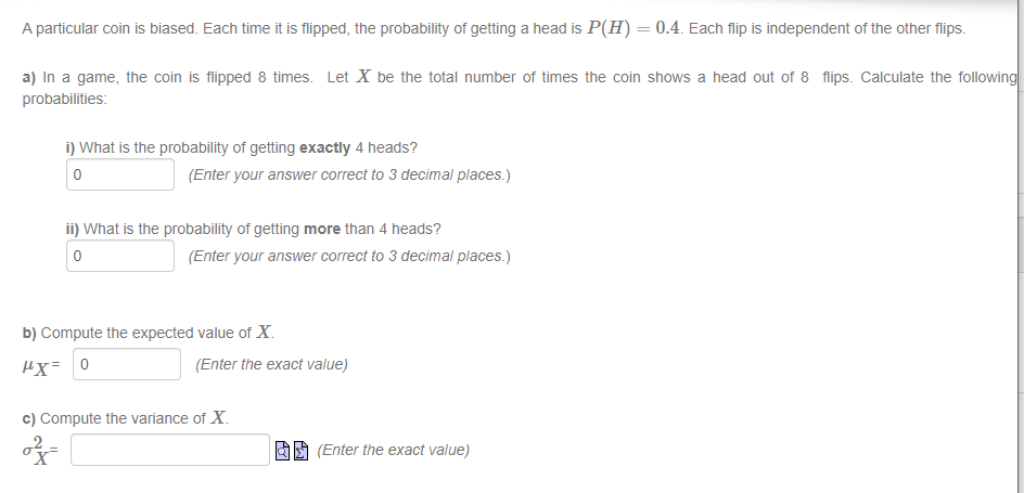 Solved A Particular Coin Is Biased. Each Time It Is Flipped, | Chegg.com