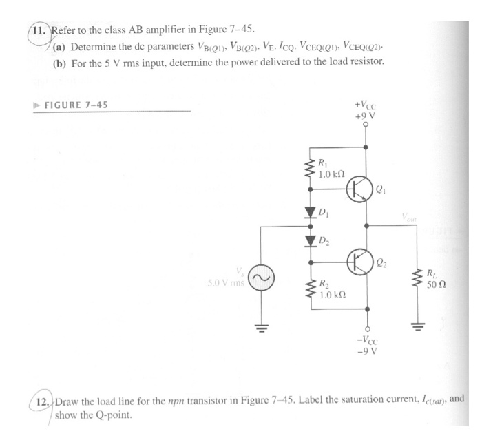 Solved 11. Refer to the class AB amplifier in Figure 7-45 | Chegg.com