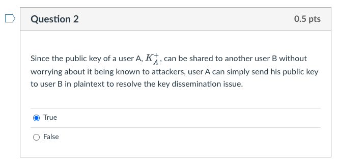 Solved Since the public key of a user A, KA+, can be shared | Chegg.com