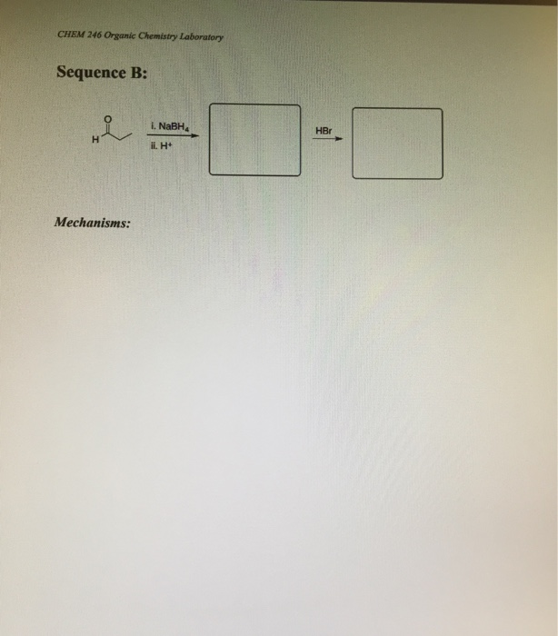 Solved CHEM 246 Organic Chemistry Laboratory Sequence B: I. | Chegg.com