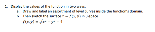 Solved 1. Display the values of the function in two ways: a. | Chegg.com