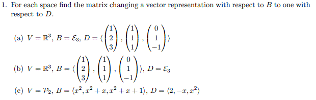 Solved 0 1. For each space find the matrix changing a vector | Chegg.com