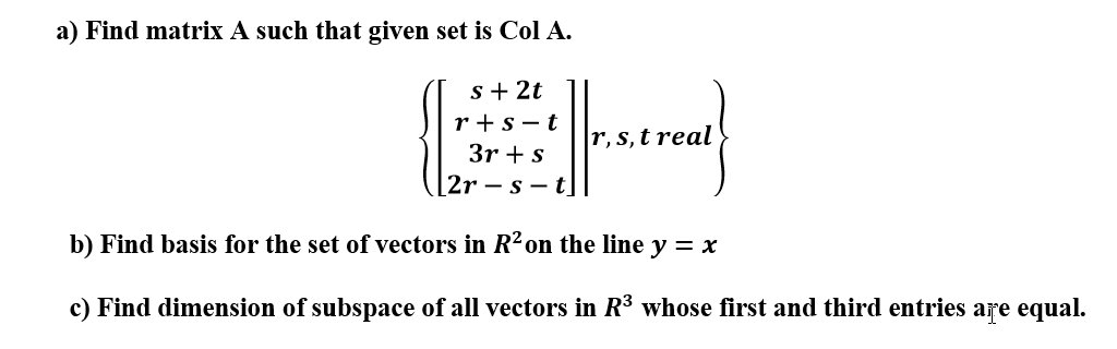Solved a) Find matrix A such that given set is Col A. S + 2t | Chegg ...