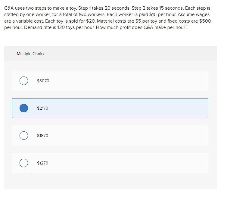 Solved C&A uses two steps to make a toy. Step 1 takes 20