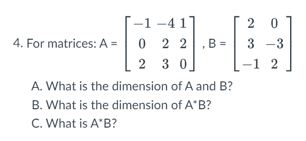 Solved 2 0 3 -3 1 2 -1 -41 4. For matrices: A = 0 2 2 B = 2 | Chegg.com