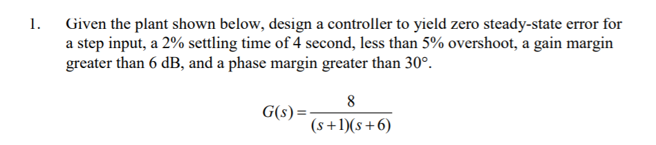 Solved 1. Given the plant shown below, design a controller | Chegg.com