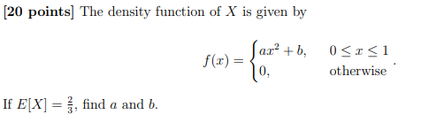 Solved [20 points] The density function of X is given by | Chegg.com