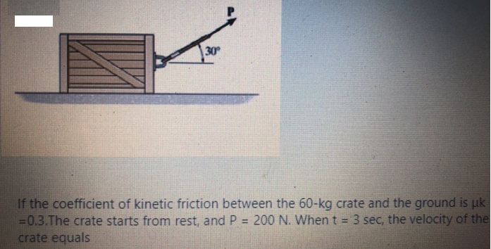 Solved 301 If the coefficient of kinetic friction between | Chegg.com