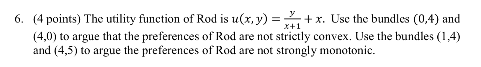 Solved 6. (4 points) The utility function of Rod is u(x, y) | Chegg.com