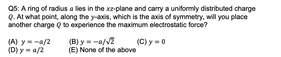 Solved Q5: A ring of radius a lies in the xz-plane and carry | Chegg.com
