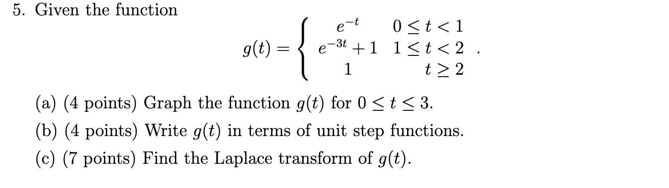 Solved 5. Given the function e-t -3t g(t) = = {