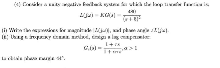 Solved (4) Consider A Unity Negative Feedback System For | Chegg.com