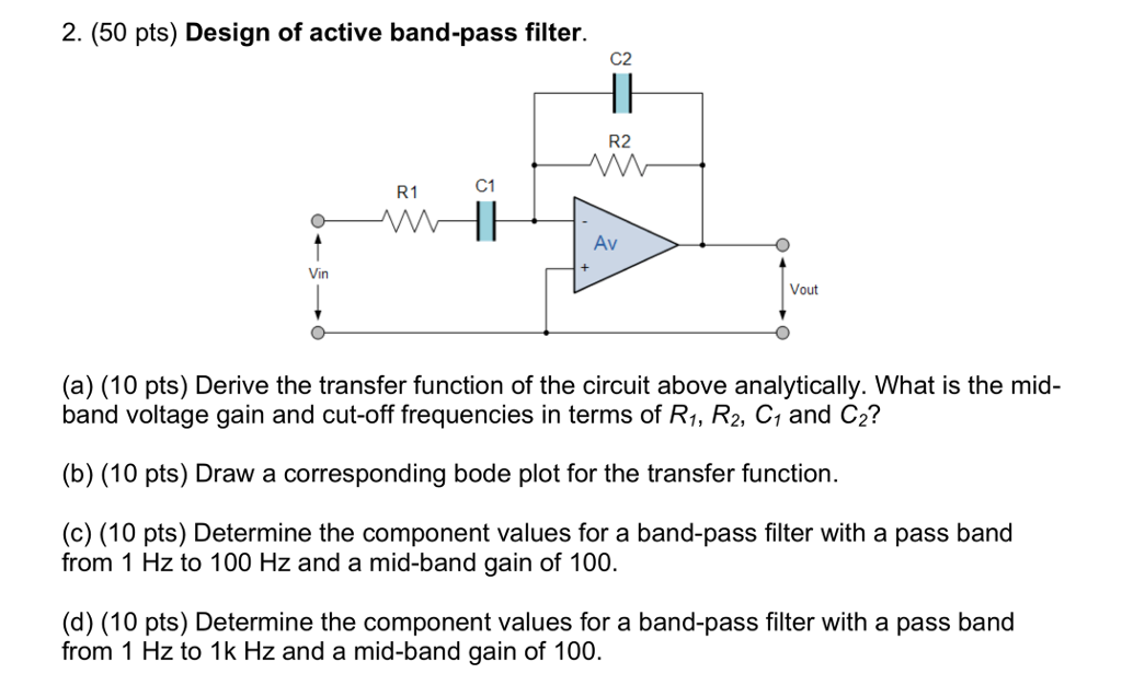 Solved 2. (50 pts) Design of active bandpass filter C2 R2