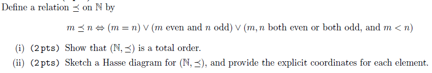 Solved Define a relation on N by m≤n⇒ (m= n) V (m even and n | Chegg.com