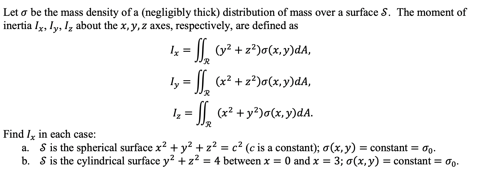 Solved Let σ be the mass density of a (negligibly thick) | Chegg.com
