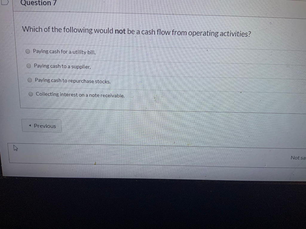 Solved Question 7 Which of the following would not be a cash | Chegg.com