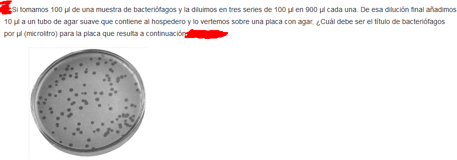 Si tomamos \( 100 \mu \mathrm{l} \) de una muestra de bacteriófagos y la diluimos en tres series de \( 100 \mu \mathrm{l} \)