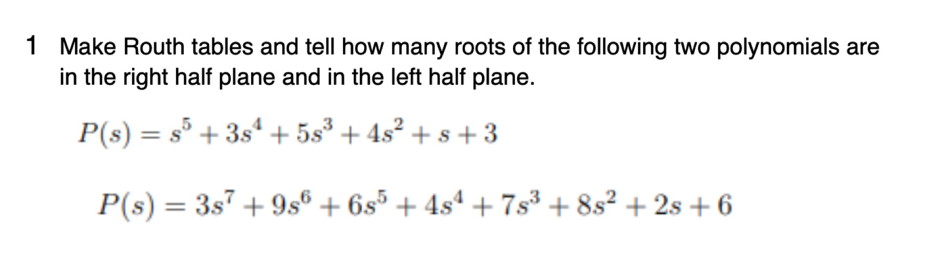 Solved Make Routh tables and tell how many roots of the