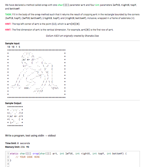 parameter art and four int parameters left, rightx, topy, We have declared a method called crop with one char[] and bottomy.