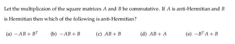 Solved Let the multiplicaion of the square matrices A and B | Chegg.com