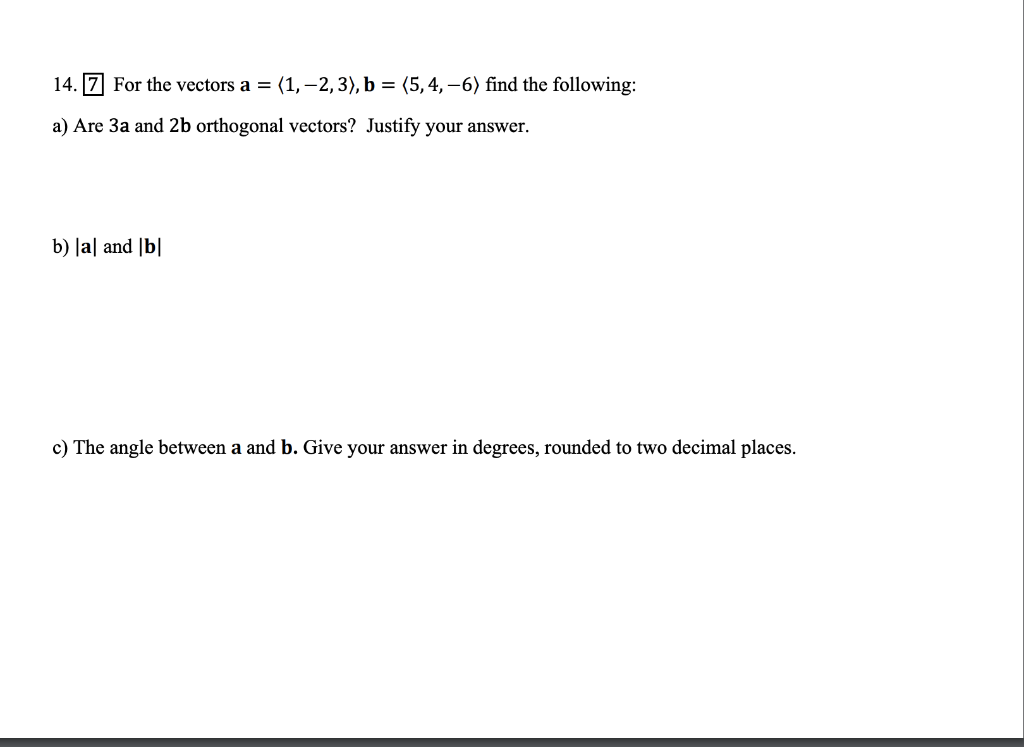 Solved 14. 7 For The Vectors A = (1, -2,3), B = (5,4,-6) | Chegg.com