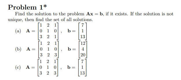 Solved Problem 1* Find The Solution To The Problem Ax=b, If | Chegg.com