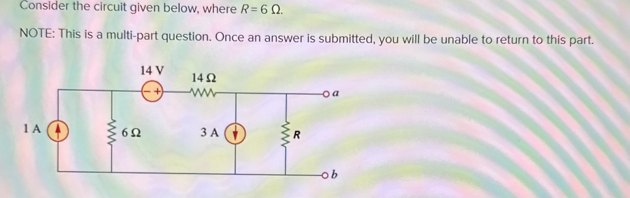 Consider the circuit given below, where R=6Ω. NOTE: | Chegg.com