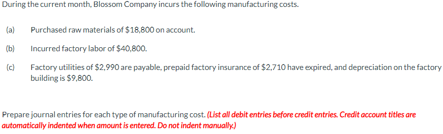 Solved During the current month, Blossom Company incurs the | Chegg.com