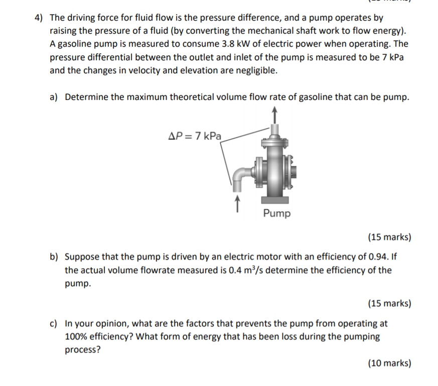 Solved 4) The driving force for fluid flow is the pressure