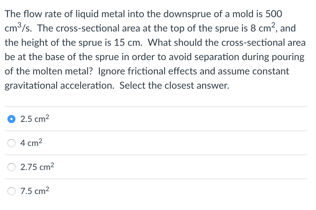 Solved The flow rate of liquid metal into the downsprue of a | Chegg.com