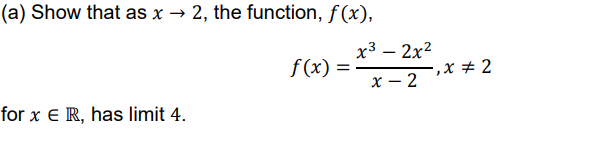Solved (a) Show that as x → 2, the function, f(x), x3 - 2x2 | Chegg.com