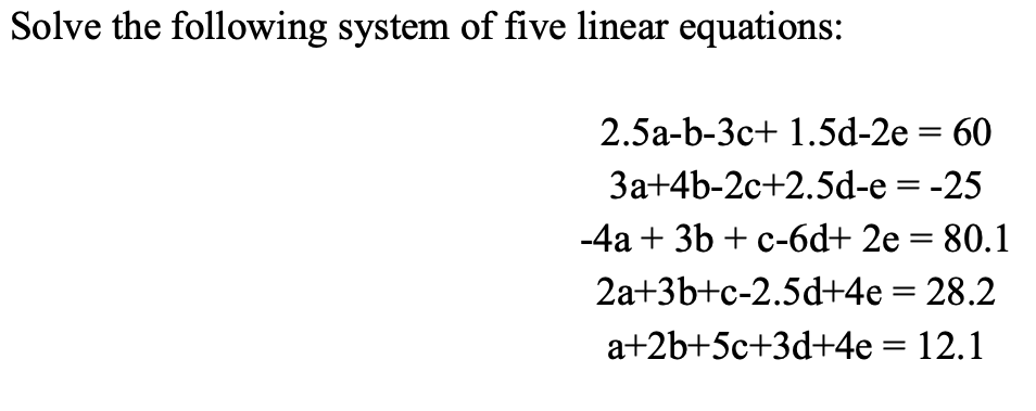 Solved Solve The Following System Of Five Linear Equations: | Chegg.com