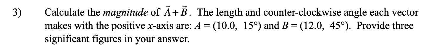 Solved 3) Calculate The Magnitude Of Ā+B. The Length And | Chegg.com