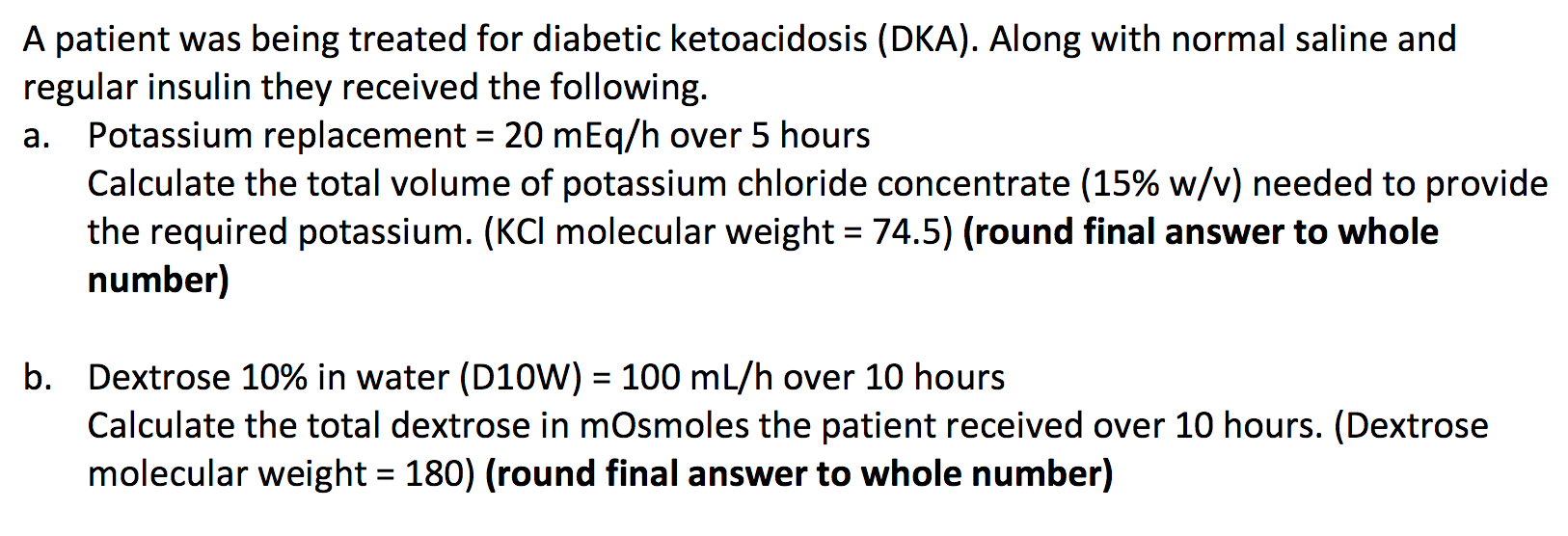 Solved a. A patient was being treated for diabetic