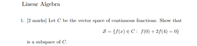 Solved Linear Algebra 1. [2 marks] Let C be the vector space | Chegg.com
