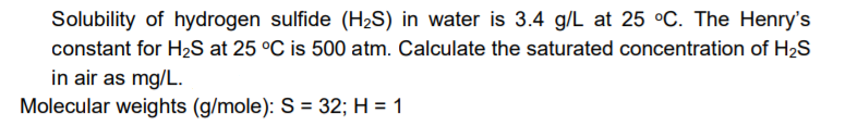 Solved Solubility of hydrogen sulfide (H2S) in water is 3.4 | Chegg.com