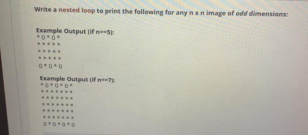 Solved Write a nested loop to print the following for any | Chegg.com