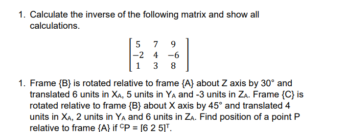 Solved 1. Calculate the inverse of the following matrix and | Chegg.com