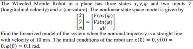 The Wheeled Mobile Robot In A Plane Has Three States Chegg Com