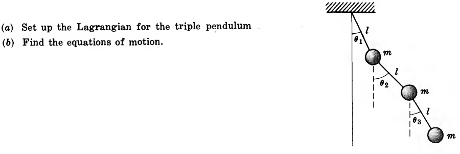 Solved (a) Set up the Lagrangian for the triple pendulum (6) | Chegg.com