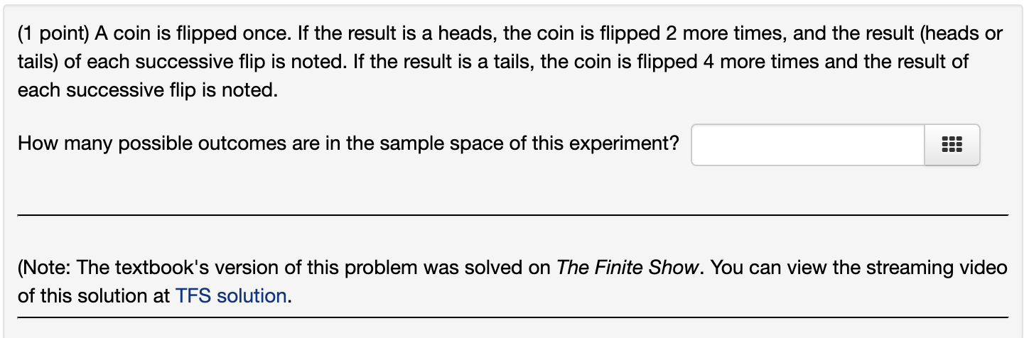 Solved (1 Point) A Coin Is Flipped Once. If The Result Is A | Chegg.com